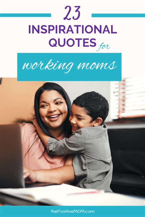 23 Honest Inspirational Quotes For Working Moms 23 Honest Inspirational Quotes For Working Moms