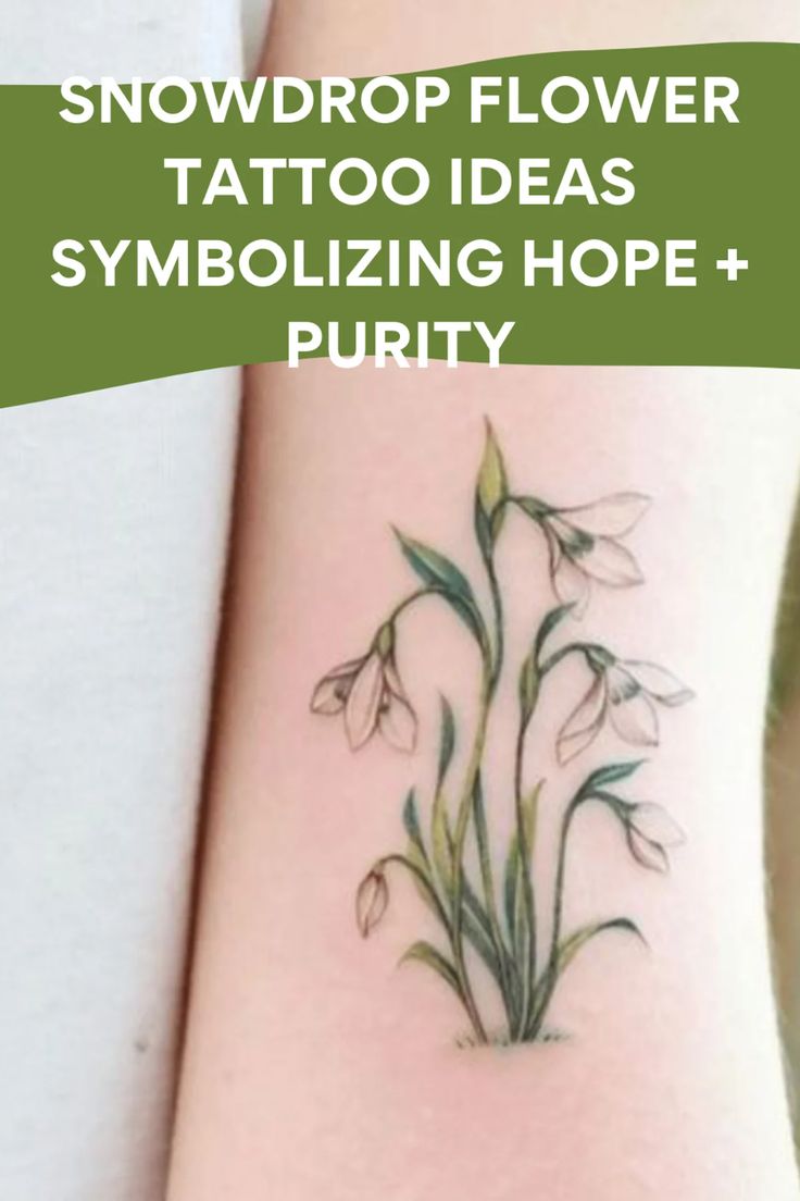 25 Snowdrop Flower Tattoo Ideas Symbolizing Hope Purity Artofit