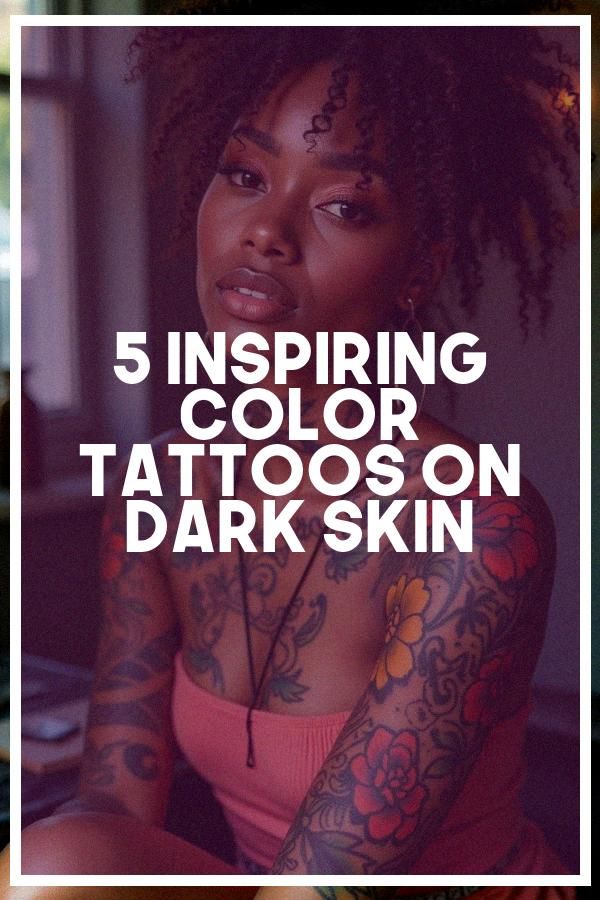 5 Inspiring Color Tattoos On Dark Skin In 2025 American Skin Dark