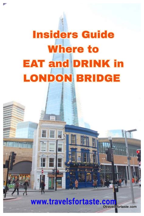 An Insider S Guide To London Bridge Travels For Taste